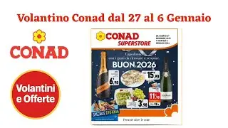 VOLANTINO CONAD FINE ANNO 🎆 Offerte dal 27 Dicembre al 6 Gennaio