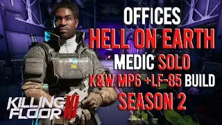 Killing Floor 3 - Medic, Offices, Hell On Earth, Solo, Season 2