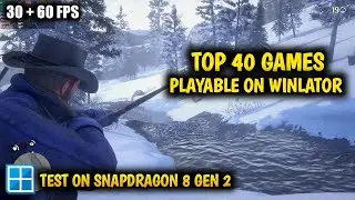 TOP 40 GAMES PLAYABLE ON WINLATOR TEST ON SNAPDRAGON 8 GEN 2 WITH HIGH PERFORMANCE