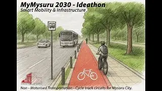 Smart Infrastructure and Mobility | MyMysuru Ideathon Ideas for Future: Vision 2030