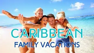 10 Best FAMILY VACATIONS in the CARIBBEAN