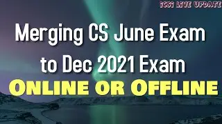Clarification on June 2021 exam to Dec 2021 Exam, want maximum understanding then watch till last