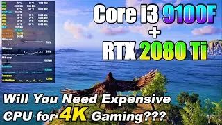 Core i3-9100F + RTX 2080 Ti | Budget CPU Enough for 4K Ultra Gaming???