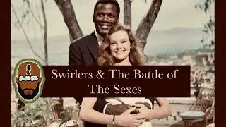 Swirlers & The Battle of The Sexes