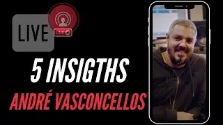 5 Insights com André Vasconcellos