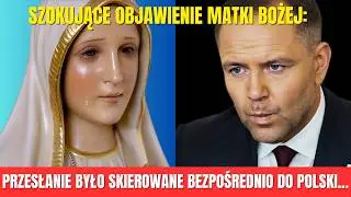 &bdquo;TO DOTYCZY POLSKI&rdquo; &ndash; Ostatnie słowa Matki Bożej w Medjugorje ZATRWAŻAJĄ
