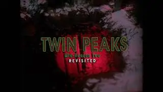 Twin Peaks : Mid-Season 2 REVISITED (Fanedit.org) Final Trailer