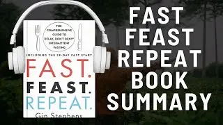 Fast Feast Repeat: Audio Summary (Gin Stephens) Comprehensive Guide to Delay, Don't Deny 100 Recipes