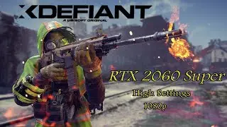XDefiant 2024 RTX 2060 Super & Ryzen 5 3500X High Settings 1080p
