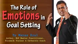 Role of Emotions in Goal Setting by Manas Roul