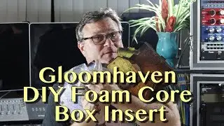 Вставка из пенопласта для настольной игры Gloomhaven своими руками | Мастер-класс
