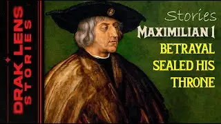 Dark Lens Stories | Maximilian I: The Emperor’s Shadowy Gambit