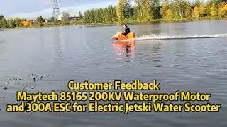 Customer Feedback Maytech 85165 200KV Waterproof Motor and 300A Waterproof ESC for Electric Jetski