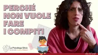 Perché non vuole fare i compiti