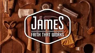 James Faith that Works #2-  The Temptation Trap
