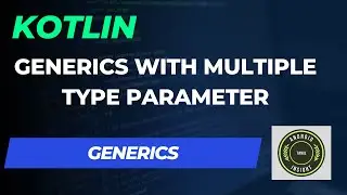 Generics with Multiple Type parameter in Kotlin
