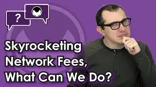 Ethereum Q&A: Skyrocketing Network Fees, what can we do?