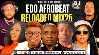 LATEST EDO BENIN MUSIC MIX 2025 | EDO AFROBEAT MIX 2025 FT ESTHER EGBEGUAL, BRO DESTINY, AKOBE, REMA