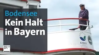 Am Bodensee: Weiße Flotte steuert Bayern nicht an | Abendschau | BR24