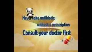 Never take antibiotics without a prescription  Consult your doctor first
