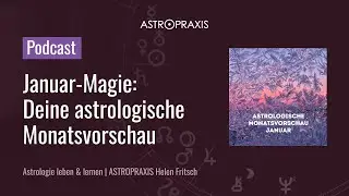 Januar-Magie: Deine astrologische Monatsvorschau
