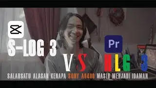 SONY A6400 S-LOG 3 & HLG 3 TEST, CAPCUT VS PREMIRE PRO