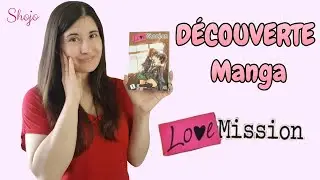 D&Eacute;COUVERTE MANGA - LOVE MISSION ❤ !!