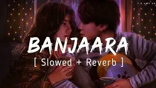 Banjaara (Slowed+Reverb) -#ekvillian #Lofi #ekvillian2 #sidharthmalhotra
