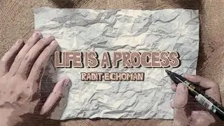 Life Is A Process - Radit Echoman (Official Music Video)