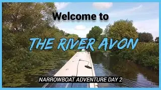 Welcome to the Avon | Boat move Day 2: Tewkesbury to Evesham (and beyond) | 12hrs on stunning river