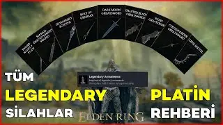 T&uuml;m Legendary Silah Yerleri Rehberi [Elden Ring Platinleme Rehberi #2]