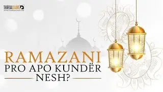 Ramazani pro apo kund&euml;r nesh - Hoxh&euml; Sadullah Bajrami #furdich #ligjerataislame #fejaislame