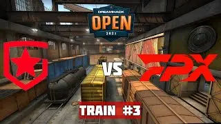1/2 ФИНАЛ. GAMBIT vs FPX. MAP-3 TRAIN. DREAMHACK OPEN JANUARY 2021