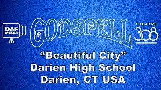 Darien High School Theatre 308 Virtual Choir: Beautiful City from Godspell