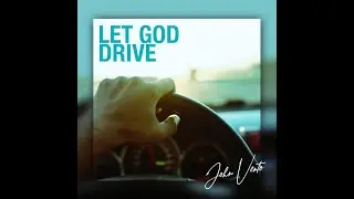 Let God Drive by John Vento (Official Music Video)