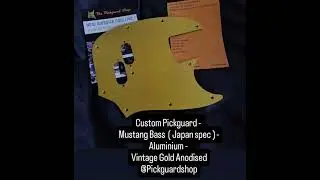 The Pickguard Shop - Custom Pickguard - Mustang Bass - Aluminium - Gold Anodised