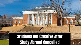 Students Get Creative After Study Abroad Cancellation