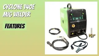 REVIEW (2025): Cyclone 140E MIG Welder. Features
