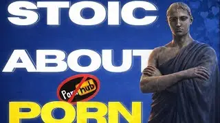 the stoicism philosophy about porn
