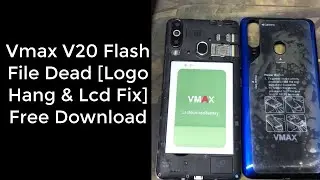 Vmax V20 Flash File Dead [Logo Hang & Lcd Fix] Free