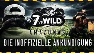 7vs.Wild Amazonas - das inoffizielle Ank&uuml;ndigungsvideo