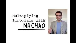 Multiplying Binomials with Mr. Chao (algebra, integrated mathematics, common core)