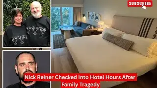 Inside Nick Reiner&rsquo;s Hotel Stay Hours After the Reiner Family Tragedy