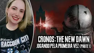 O Início de CRONOS: THE NEW DAWN no Playstation 5 (Jogando pela PRIMEIRA VEZ!)