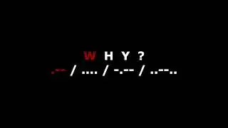 WHY - Morse Code Word To Put In Horror Game - MORSE CODE PRACTICE