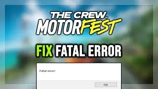 How to FIX The Crew Motorfest Fatal Error