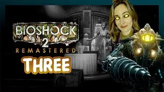 Not So Amusing&hellip; [3] BioShock 2 Remastered | Ryan Amusements