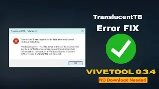 TranslucentTB Error Fixed ✅ | ViVeTool v0.3.4 Easy Solution (No Download Needed!)