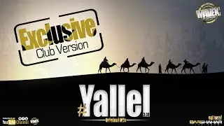 MAVEX - Yallel - (Exclusive Club Version)  ✔