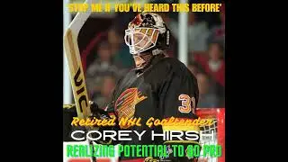 Stop Me&hellip; ep147 - Retired Canucks goalie Corey Hirsch on realizing true potential to play in the N...